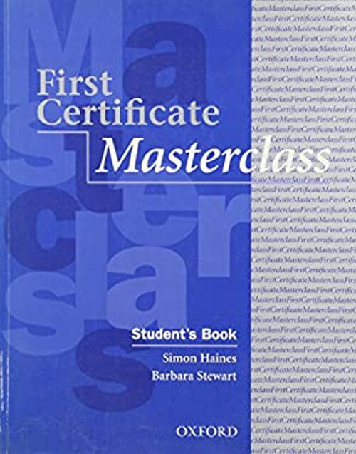 First Certificate Masterclass by Simon, Stewart & Barbara Haines for Exam Success  