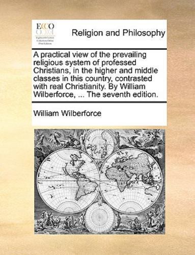 Practical View of the Prevailing Religious System of Professed ...