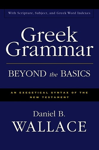 Greek Grammar Beyond the Basics: An Exegetical Syntax of the New Testament by Da - 第 1/1 張圖片