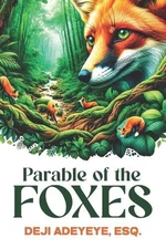 Parable of the Foxes by Deji Adeyeye Esq Paperback Book