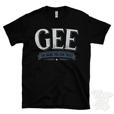 GEE THE NAME YOU CAN TRUST T-SHIRT Herren & Damen Neuheit Familie Geschenkidee