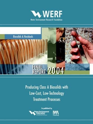Producing Class A Biosolids With Low-Cost, Low-Technology Tre... - 9781843396932
