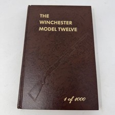 The Winchester Model Twelve George Madis Signed First Edition 1 of 1000 Book