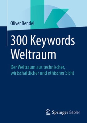 300 Keywords Weltraum: Der Weltraum Aus Technischer, Wirtsch...