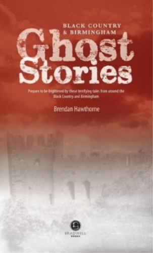 Brendan Hawthorne Black Country & Birmingham Ghost Stories (Tascabile) - Zdjęcie 1 z 2