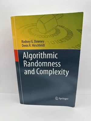 Algorithmic Randomness and Complexity (Theory and Applications of Computability)