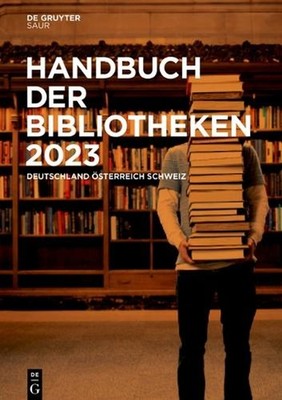 Handbuch der Bibliotheken 2023: Deutschland, ?sterreich, Schweiz by No Contribut