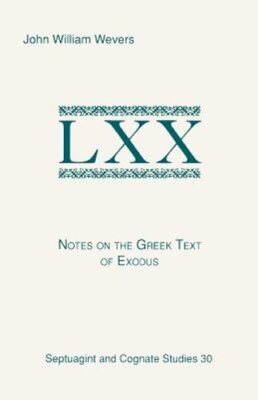 Notes on the Greek Text of Exodus by John William Wevers: New