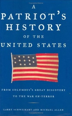 A Patriot's History  of the United States: From Columbus's Great Discovery to th