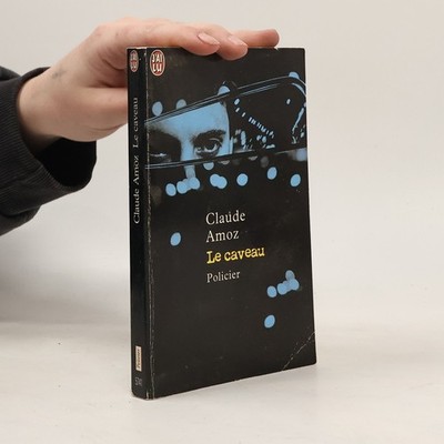 Caveau (le)  |  Claude Amoz