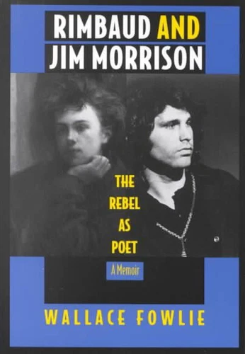Rimbaud and Jim Morrison: The Rebel as Poet by Wallace Fowlie (English) Paperbac - Picture 1 of 1