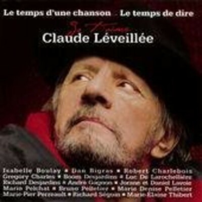 CLAUDE LÉVÉILLÉE TEMPS D'UNE CHANSON LE TEMPS DE DIRE JE T'AIME NEW CD