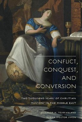 Conflict, Conquest, and Conversion: Two Thousand Years of Christian Missions in 