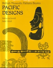 PACIFIC DESIGNS , BRITISH MUSEUM PATTERN BOOK by R JEWELL & JUDE LLOYD
