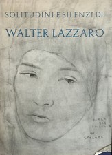 S. A. SOLITUDINI E SILENZI DI WALTER LAZZARO 1957 Ed. poeti-pittori