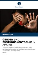 Gender UND RÜStungskontrolle IN Afrika Uwem Essia Taschenbuch 160 S. Deutsch