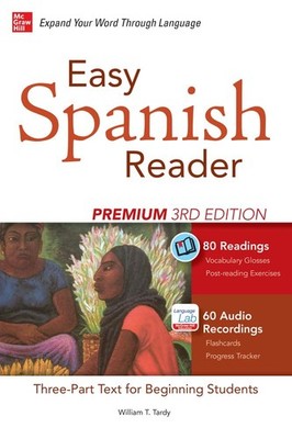 Easy Spanish Reader Premium, Third Edition: A Three-Part Reader for Beginnin...