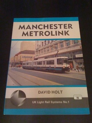 UK Light Rail Systems: Manchester Metrolink No. 1 by Holt, David Hardback Book