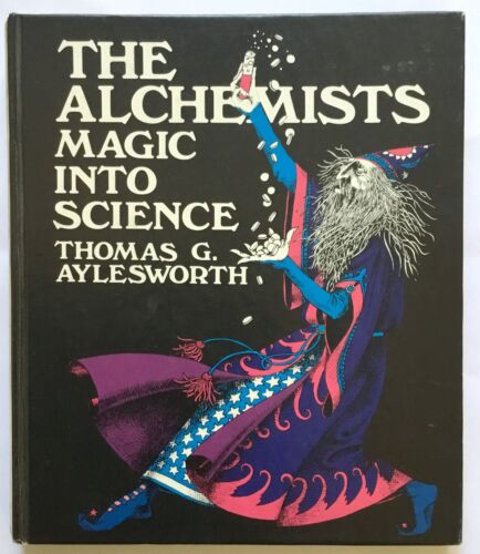 The Alchemists Magic into Science, Aylesworth. - Afbeelding 1 van 3