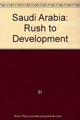 Saudi Arabia : Rush to Development Hardcover Mallakh Ragaei El
