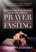 Experience The Power, Blessings And Benefits Of Biblical Prayer & Fasting Buch