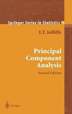 Principal Component Analysis 2/ed, Springer Series in Statistics ISBN 0387954422