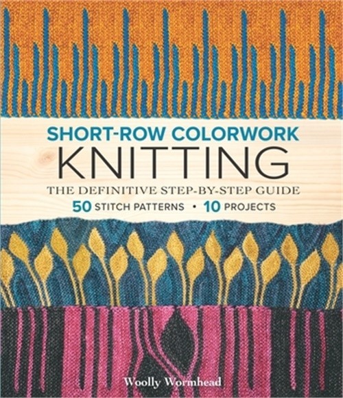FILA Short Row Colorwork Knitting: The Definitive Step By Step Guide (Paperback or So
