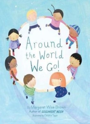 Around the World We Go, Margaret Wise Brown - 9781435147201