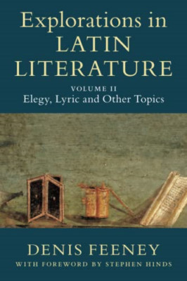 Erkundungen in der lateinischen Literatur: Band 2, Elegie, Lyri - Taschenbuch NEU Feeney,