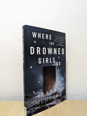 Signed-Later Printing-Where the Drowned Girls Go by Seanan McGuire-New