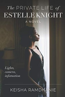 Private Life of Estelle Knight : Lights, Camera, Infatu -  NEW Keisha Ramdhani 2