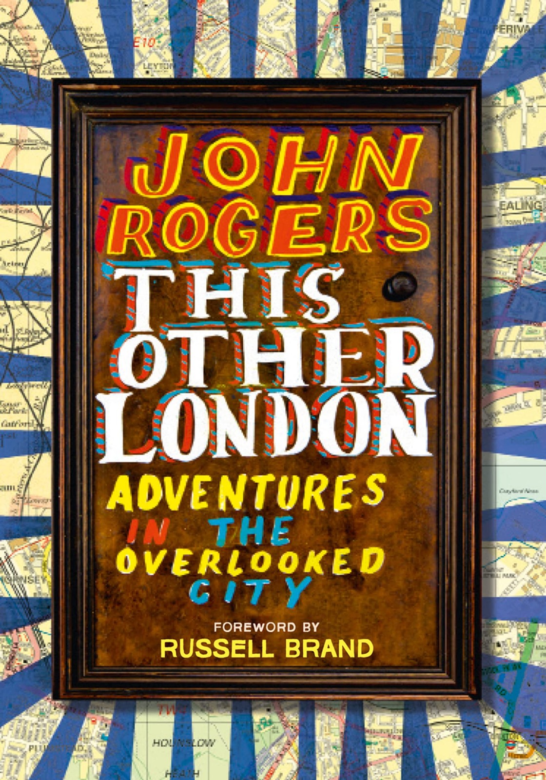 This Other London, Non-Fiction, Paperback, John Rogers, Foreword by Russell Brand - Image 7