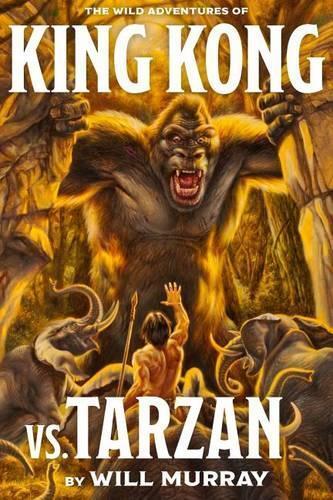 Will Murray King Kong Vs. Tarzan (taschenbuch)