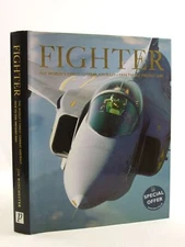Fighter; The worlds' Finest Combat Aircraft - 1914 to the Present Day [Hardcover