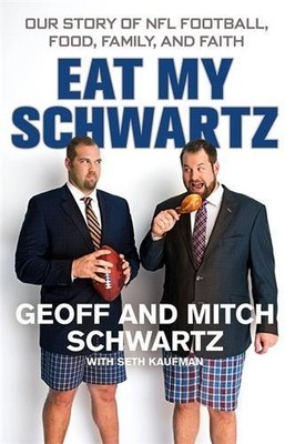 Eat My Schwartz: Our Story of NFL Foo..., Kaufman, Seth