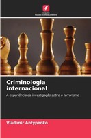 Criminologia Internacional A ExperiêNcia Da InvestigaçãO Sobre O Terrorismo Buch