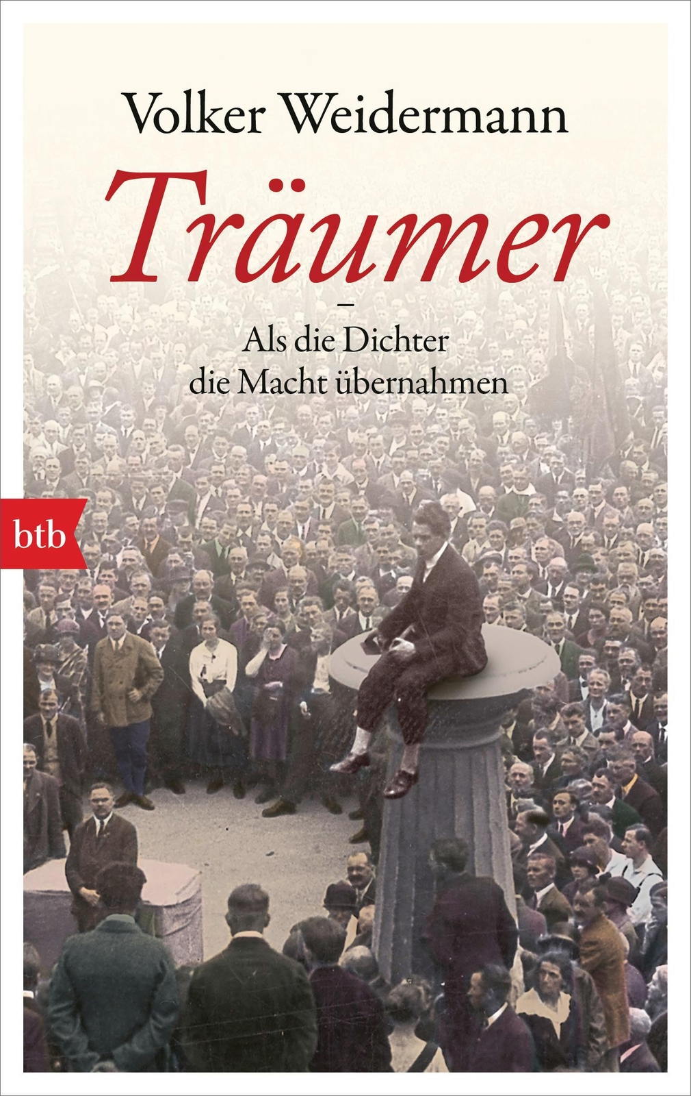 Volker Weidermann Träumer - Als Die Dichter Die Macht Übernahmen
