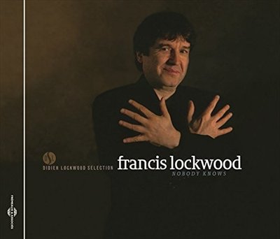 Francis Lockwood - Nobody Knows MICHEL ZENINO BENJAMIN HENOCQ OVP