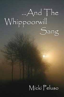 And the Whippoorwill Sang, Paperback by Peluso, Micki, Brand New, Free shippi...