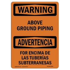 OSHA Warning Sign Above Ground Piping Bilingual Rigid Plastic Made in USA Safety