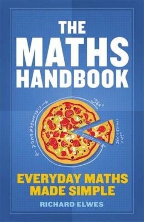 The Maths Handbook: Everyday Maths Made Simple by Richard Elwes (Paperback,...