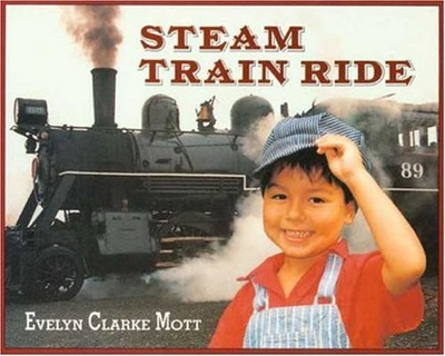 #ad STEAM TRAIN RIDE By Evelyn Clarke Mott $17.95