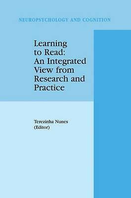 Learning to Read: An Integrated View from Research and Practice by Nunes, T.