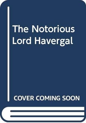 The Notorious Lord Havergal - Smith, Joan - Good - See condition notes
