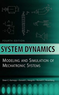 System Dynamics: Modeling and Simulation of Mechatronic Systems by Karnopp
