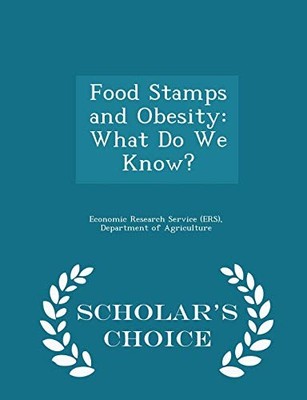 Economic Research Se - Food Stamps and Obesity  What Do We Know - Sch - X555z