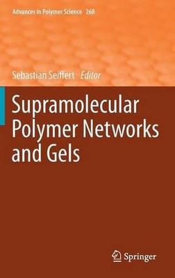 Supramolecular Polymer Networks and Gels by Sebastian Seiffert (English) Hardcov