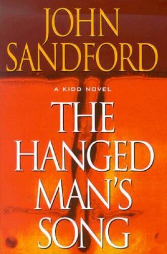 The Hanged Man's Song (Kidd and LuEllen) - Hardcover By Sandford, John - GOOD