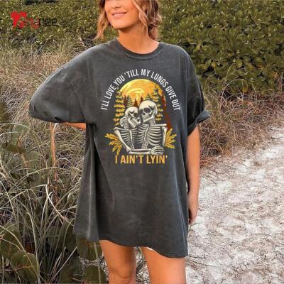 Tyler Childers Shirt I'll Love You Till My Lungs Give Out T-shirt S-5XL