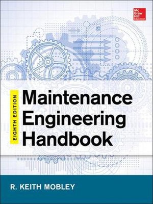 Maintenance Engineering Handbook, Eighth Edition by Keith Mobley (English) Hardc